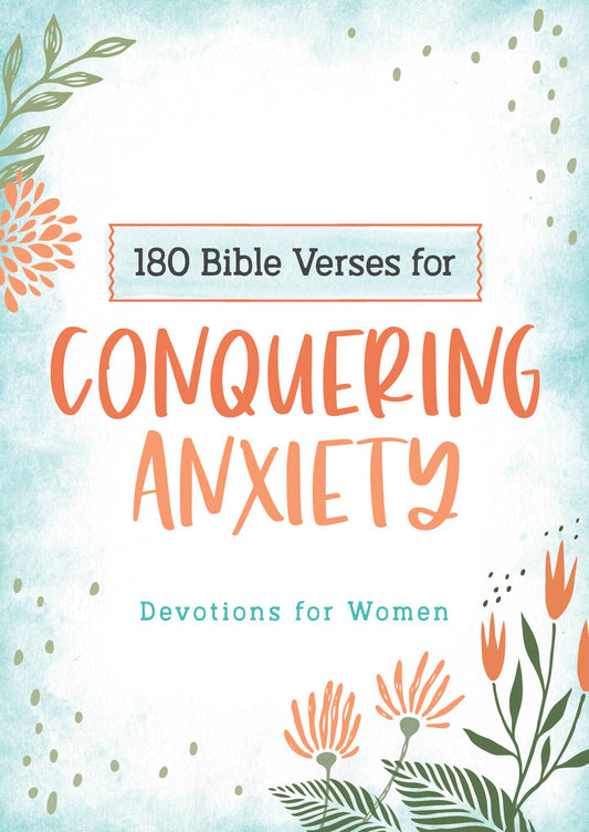 180 Bible Verses for Conquering Anxiety